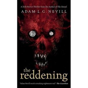The Reddening -- Adam Nevill